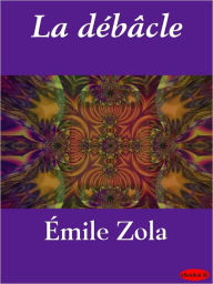 Title: La débâcle, Author: Emile Zola