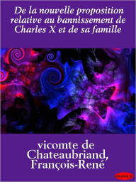 Title: De la nouvelle proposition relative au bannissement de Charles X et de sa famille, Author: eBooksLib