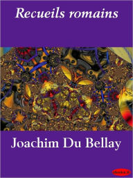 Title: Recueils romains, Author: Joachim du Bellay