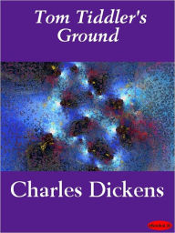 Title: Tom Tiddler's Ground, Author: Charles Dickens