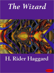 Title: The Wizard, Author: H. Rider Haggard