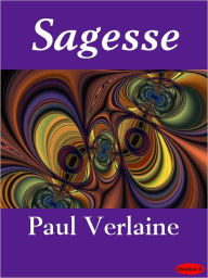 Title: Sagesse, Author: Paul Verlaine