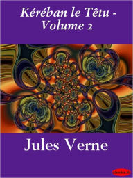 Title: Kéréban le Têtu - Volume 2, Author: Jules Verne