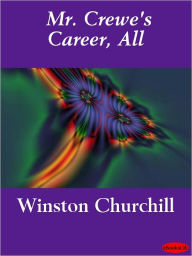 Title: Mr. Crewe's Career, Author: Winston Churchill