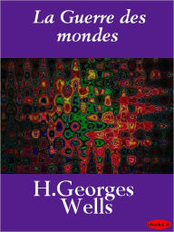 Title: La Guerre des mondes, Author: H. G. Wells