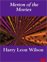 Title: Merton of the Movies, Author: Harry Leon Wilson