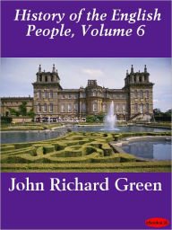 Title: History of the English People, Volume 6, Author: John Richard Green