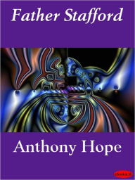 Title: Father Stafford, Author: Anthony Hope