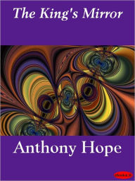 Title: The King's Mirror, Author: Anthony Hope