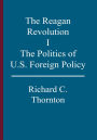 The Reagan Revolution, I: The Politics of U.S. Foreign Policy