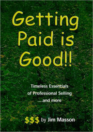Title: Getting Paid Is Good !!, Author: Jim Masson