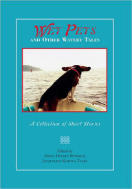 Title: Wet Pets and Other Watery Tales, Author: Hazel Weidman and Jacqueline Teare
