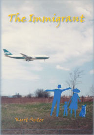 Title: The Immigrant, Author: Kurt Suter