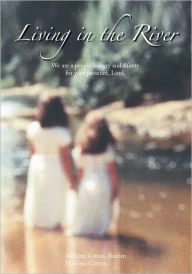 Title: Living in the River, Author: Melanie Cotton-Beahm H. Gene Cotton