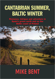 Title: Cantabrian Summer, Baltic Winter, Author: Mike Bent