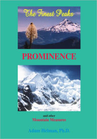 Title: The Finest Peaks: Prominence and other Mountain Measures, Author: Adam Helman