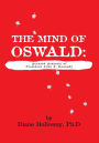 The Mind of Oswald: Accused Assassin of President John F. Kennedy