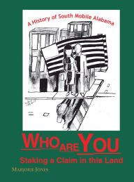 Title: Who Are You, Staking a Claim in This Land?, Author: Marjorie Jones