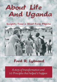 Title: About Life and Uganda, Author: Fred R. Lybrand