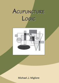 Title: Acupuncture Logic, Author: Michael Migliore