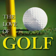 Title: The Love of Golf, Author: Jason Corman