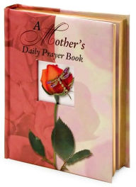 Title: A Mother's Daily Prayer Book, Author: Elaine Creasman