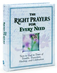 Title: The Right Prayers for Every Need, Author: Christine A. Dallman