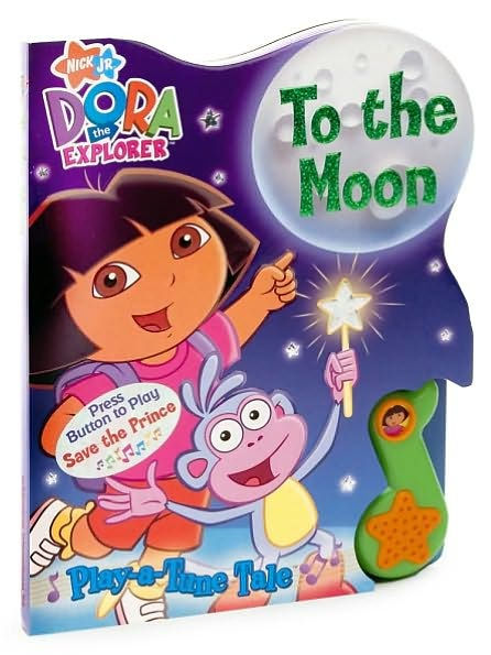 Dora the Explorer: To The Moon (Play-a-Tune Tale Series) by Caleb ...