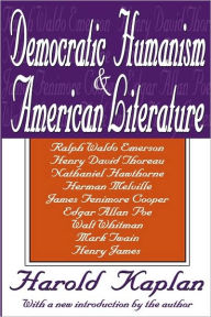 Title: Democratic Humanism and American Literature, Author: Harold Kaplan