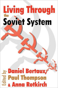 Title: Living Through the Soviet System / Edition 1, Author: Leo Lowenthal