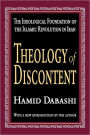 Theology of Discontent: The Ideological Foundation of the Islamic Revolution in Iran / Edition 1