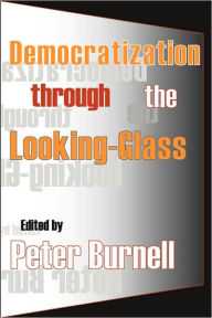 Title: Democratization Through the Looking-glass, Author: Peter Burnell