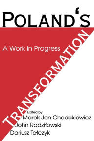 Title: Poland's Transformation: A Work in Progress / Edition 1, Author: Bjorn Kurten