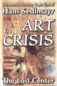 Title: Art in Crisis: The Lost Center, Author: Hans Sedlmayr