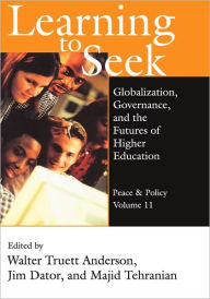 Title: Learning to Seek: Globalization, Governance, and the Futures of Higher Education, Author: James A. Dator