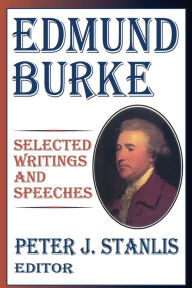 Title: Edmund Burke: Essential Works and Speeches, Author: Peter Stanlis