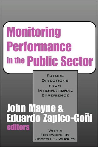 Monitoring Performance the Public Sector: Future Directions from International Experience
