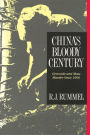 China's Bloody Century: Genocide and Mass Murder Since 1900 / Edition 1