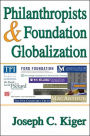 Philanthropists and Foundation Globalization / Edition 1