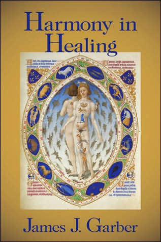 Harmony in Healing: The Theoretical Basis of Ancient and Medieval Medicine / Edition 1