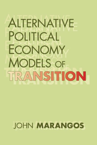 Alternative Political Economy Models of Transition: The Russian and East European Perspective