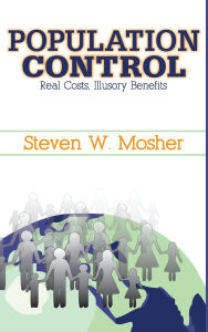 Title: Population Control: Real Costs, Illusory Benefits, Author: Steven Mosher