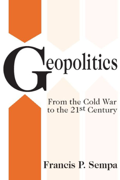 Geopolitics: From the Cold War to the 21st Century / Edition 1