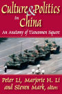 Culture and Politics in China: An Anatomy of Tiananmen Square / Edition 1