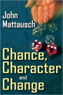 Chance, Character, and Change