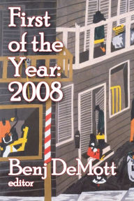 Title: First of the Year: 2008: Volume I, Author: Benj DeMott