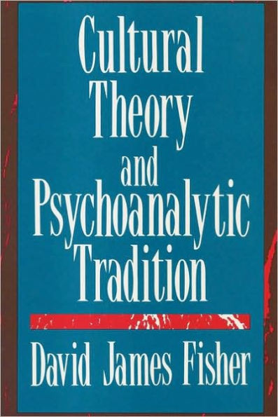 Cultural Theory and Psychoanalytic Tradition