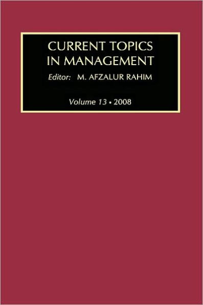 Current Topics in Management: Volume 13, Global Perspectives on Strategy, Behavior, and Performance / Edition 1