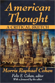 Title: American Thought: A Critical Sketch, Author: Morris Cohen
