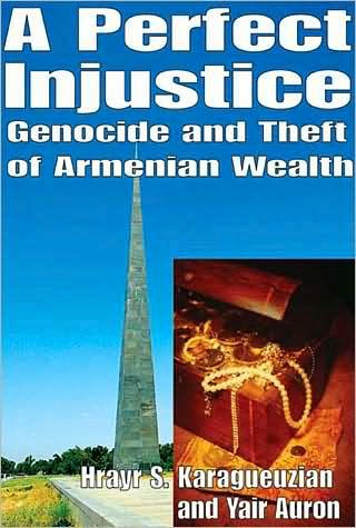 A Perfect Injustice: Genocide and Theft of Armenian Wealth